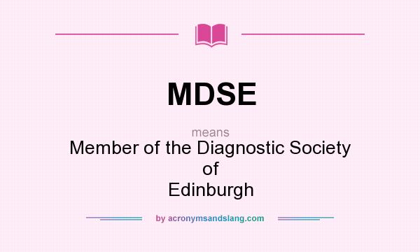 What does MDSE mean? It stands for Member of the Diagnostic Society of Edinburgh