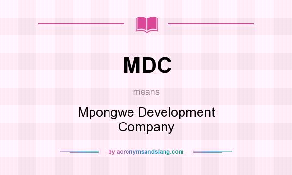 What does MDC mean? It stands for Mpongwe Development Company