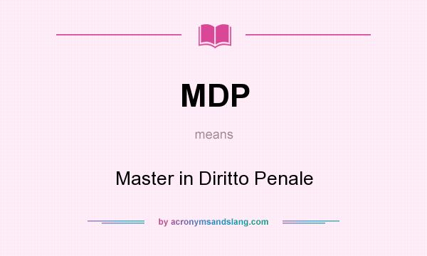 What does MDP mean? It stands for Master in Diritto Penale