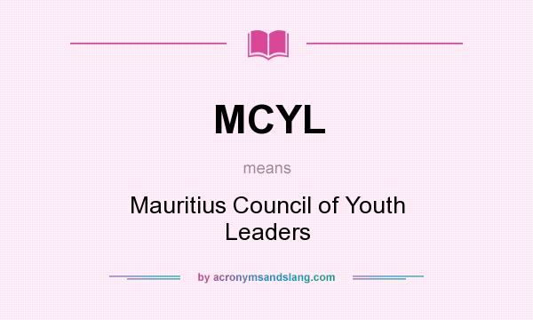 What does MCYL mean? It stands for Mauritius Council of Youth Leaders