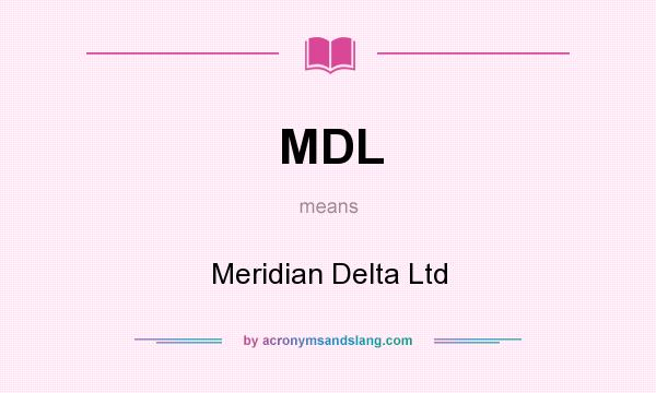 What does MDL mean? It stands for Meridian Delta Ltd