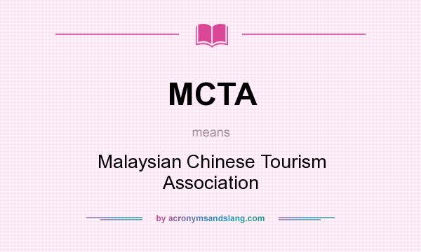 What does MCTA mean? It stands for Malaysian Chinese Tourism Association
