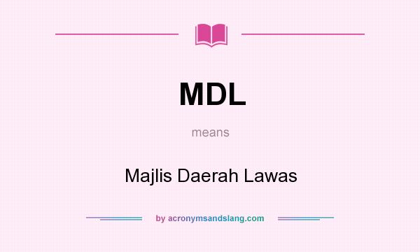 What does MDL mean? It stands for Majlis Daerah Lawas