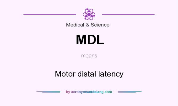 What does MDL mean? It stands for Motor distal latency