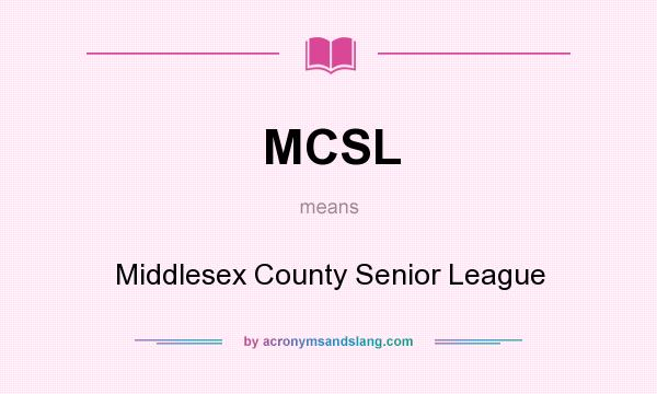 What does MCSL mean? It stands for Middlesex County Senior League