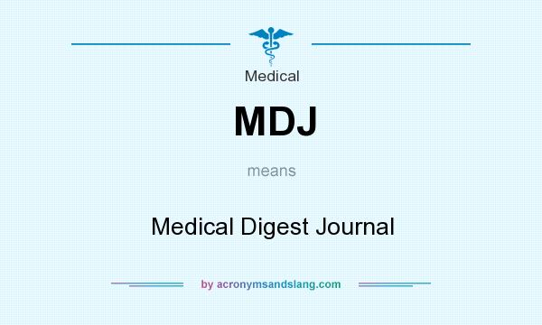 What does MDJ mean? It stands for Medical Digest Journal