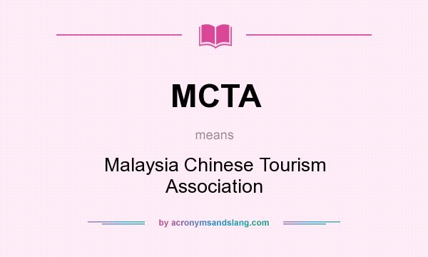 What does MCTA mean? It stands for Malaysia Chinese Tourism Association