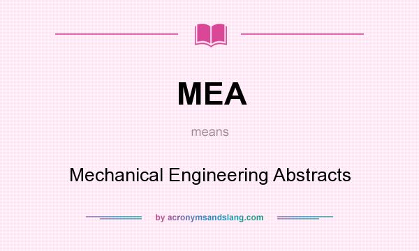 What does MEA mean? It stands for Mechanical Engineering Abstracts
