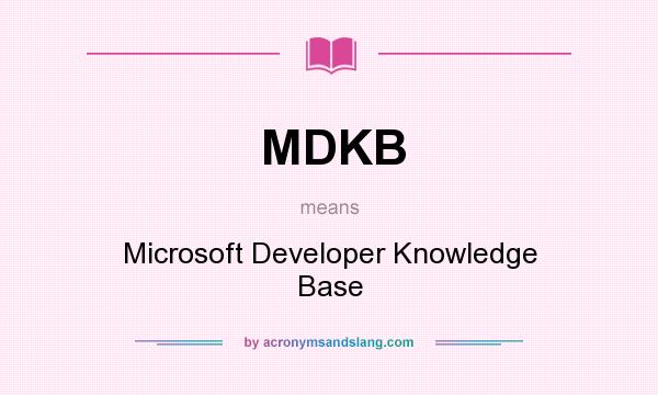 What does MDKB mean? It stands for Microsoft Developer Knowledge Base