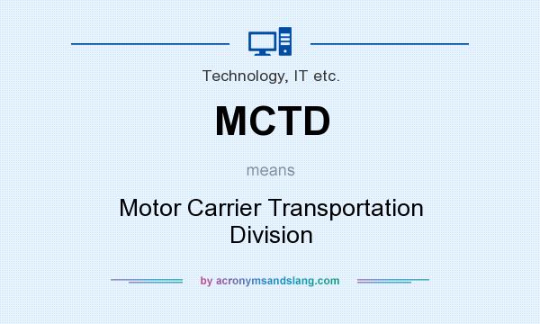 What does MCTD mean? It stands for Motor Carrier Transportation Division