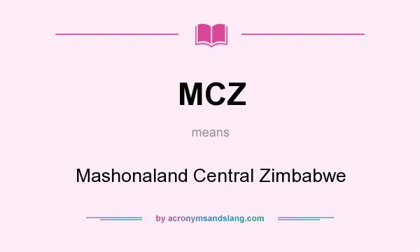 What does MCZ mean? It stands for Mashonaland Central Zimbabwe