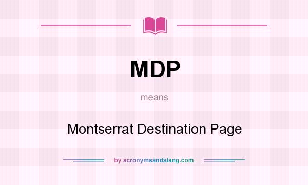 What does MDP mean? It stands for Montserrat Destination Page