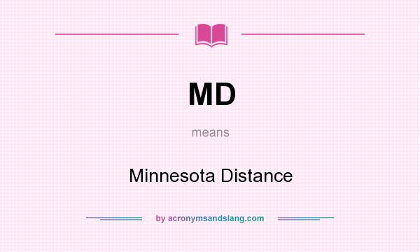 What does MD mean? It stands for Minnesota Distance