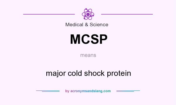 What does MCSP mean? It stands for major cold shock protein