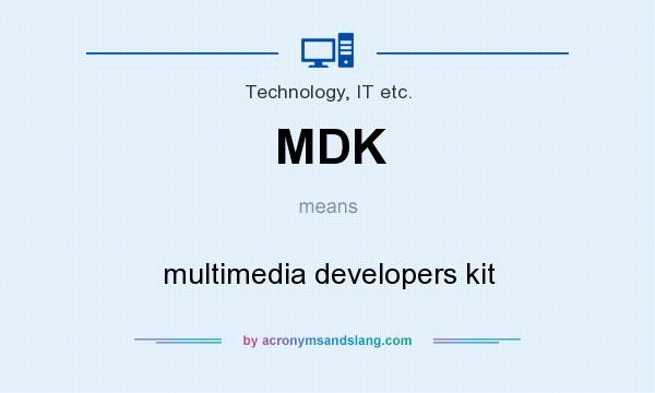 What does MDK mean? It stands for multimedia developers kit