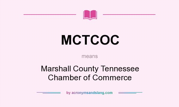 What does MCTCOC mean? It stands for Marshall County Tennessee Chamber of Commerce