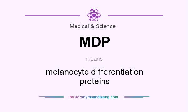 What does MDP mean? It stands for melanocyte differentiation proteins