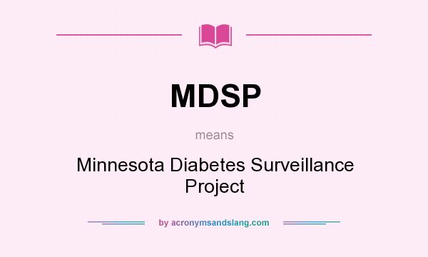 What does MDSP mean? It stands for Minnesota Diabetes Surveillance Project