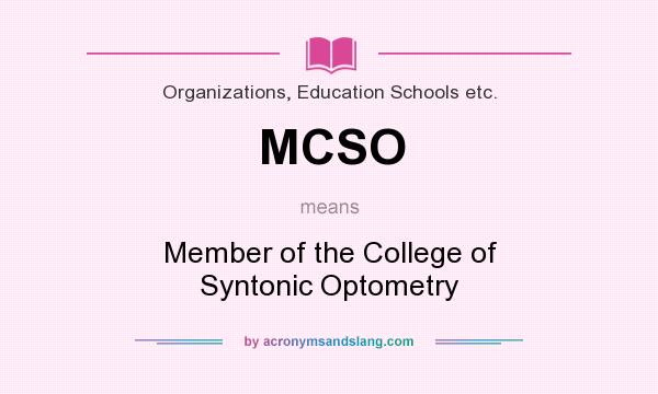 What does MCSO mean? It stands for Member of the College of Syntonic Optometry