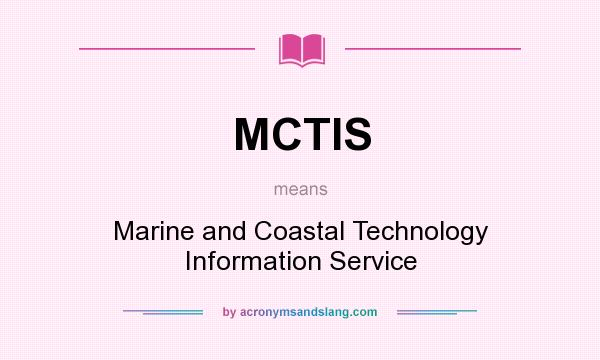 What does MCTIS mean? It stands for Marine and Coastal Technology Information Service