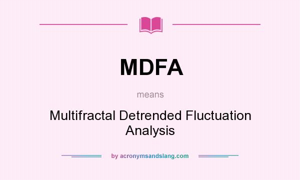 What does MDFA mean? It stands for Multifractal Detrended Fluctuation Analysis