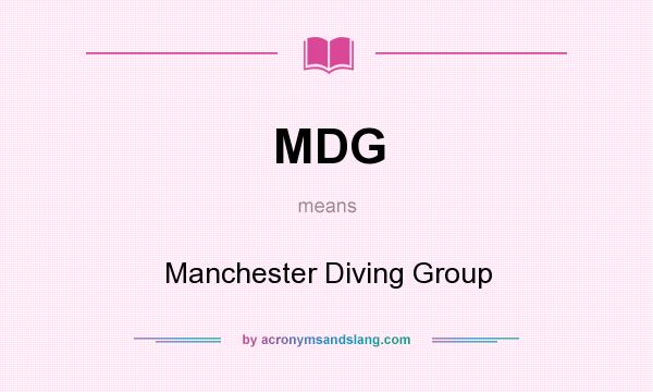What does MDG mean? It stands for Manchester Diving Group
