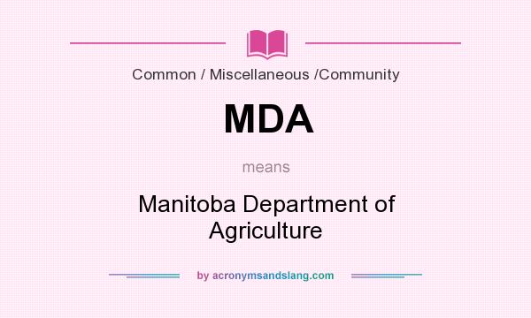 What does MDA mean? It stands for Manitoba Department of Agriculture