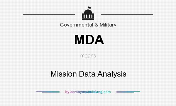 What does MDA mean? It stands for Mission Data Analysis