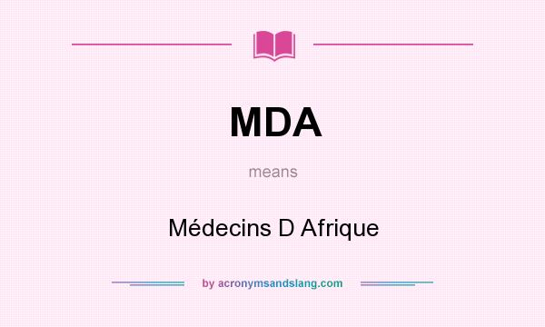 What does MDA mean? It stands for Médecins D Afrique
