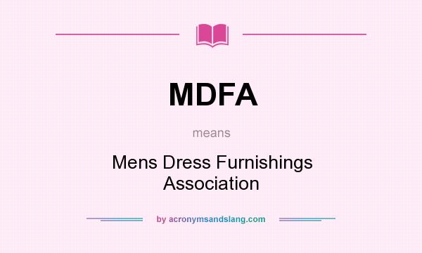 What does MDFA mean? It stands for Mens Dress Furnishings Association
