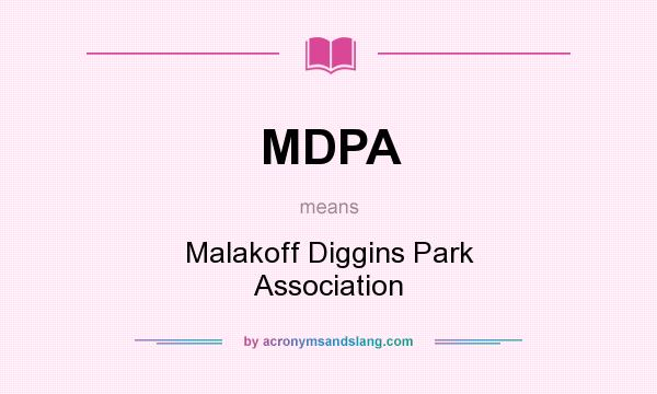 What does MDPA mean? It stands for Malakoff Diggins Park Association