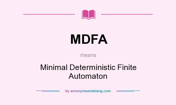 What does MDFA mean? It stands for Minimal Deterministic Finite Automaton