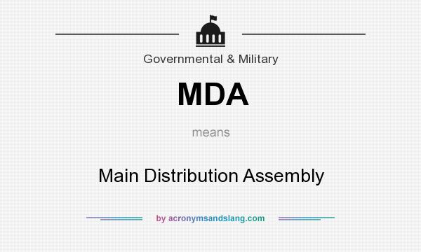 What does MDA mean? It stands for Main Distribution Assembly