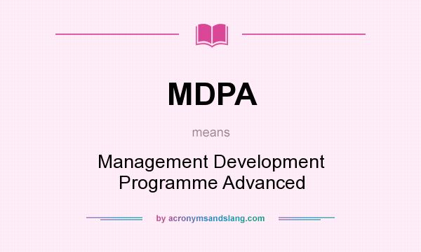 What does MDPA mean? It stands for Management Development Programme Advanced
