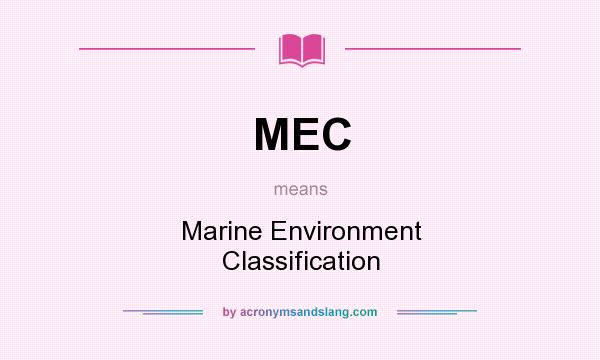 What does MEC mean? It stands for Marine Environment Classification
