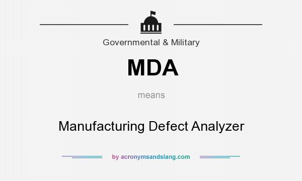 What does MDA mean? It stands for Manufacturing Defect Analyzer