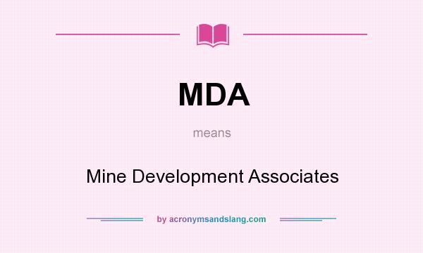 What does MDA mean? It stands for Mine Development Associates