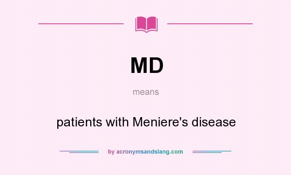 What does MD mean? It stands for patients with Meniere`s disease