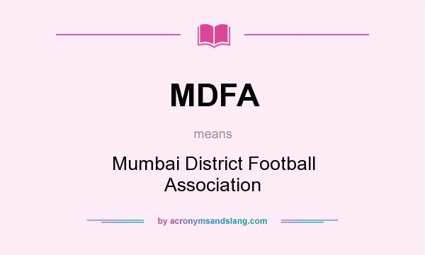 What does MDFA mean? It stands for Mumbai District Football Association