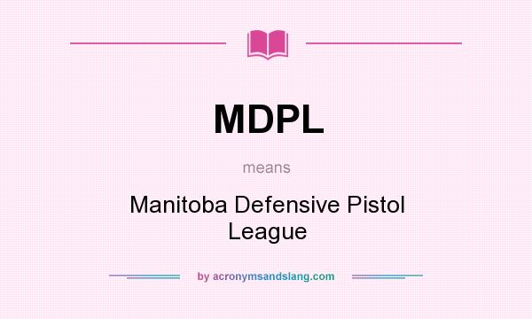 What does MDPL mean? It stands for Manitoba Defensive Pistol League