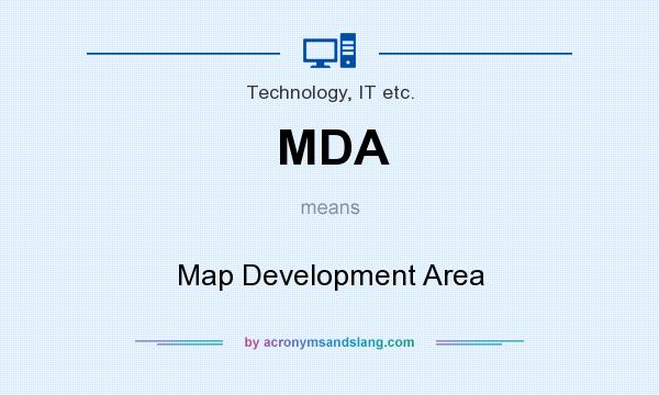 What does MDA mean? It stands for Map Development Area
