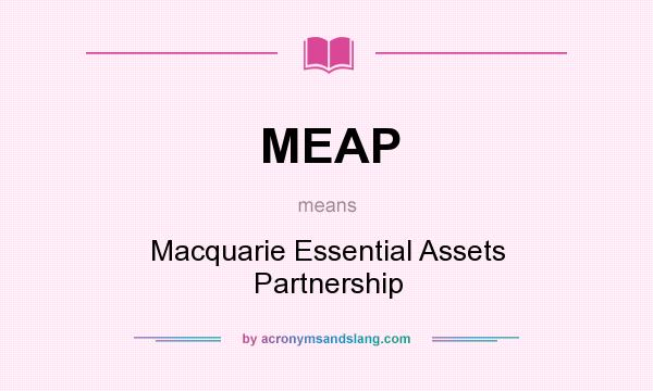 What does MEAP mean? It stands for Macquarie Essential Assets Partnership
