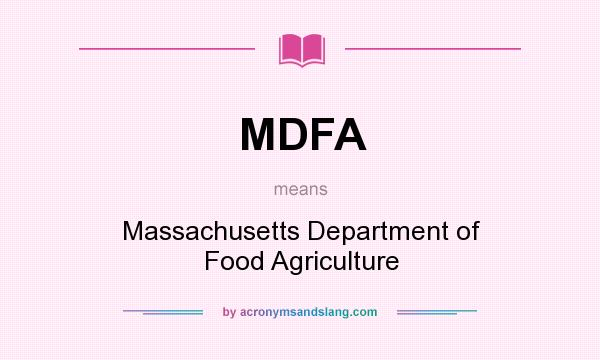 What does MDFA mean? It stands for Massachusetts Department of Food Agriculture