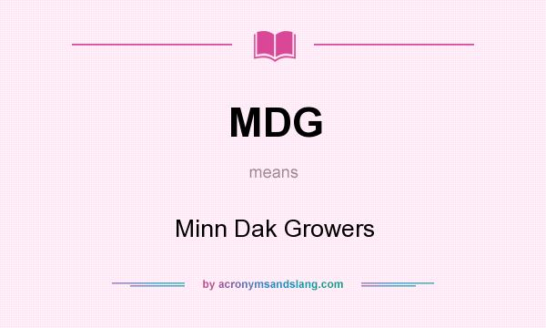What does MDG mean? It stands for Minn Dak Growers