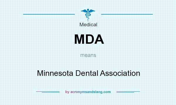 What does MDA mean? It stands for Minnesota Dental Association