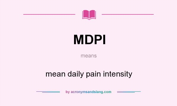 What does MDPI mean? It stands for mean daily pain intensity