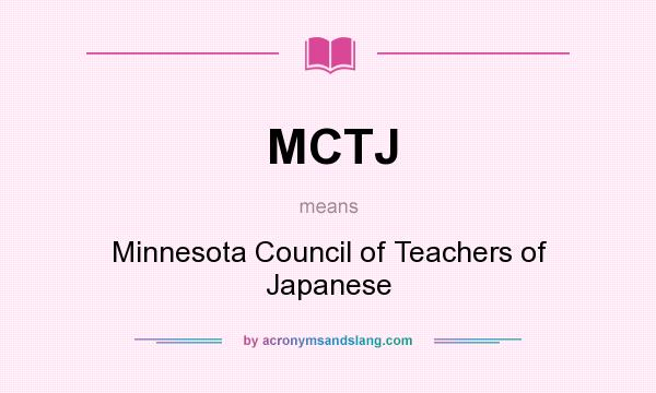 What does MCTJ mean? It stands for Minnesota Council of Teachers of Japanese