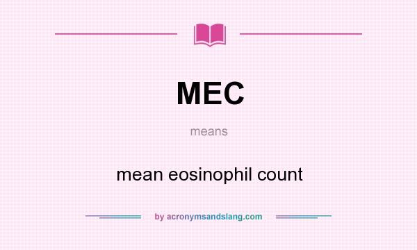 What does MEC mean? It stands for mean eosinophil count