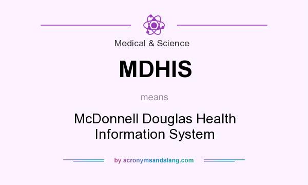 What does MDHIS mean? It stands for McDonnell Douglas Health Information System