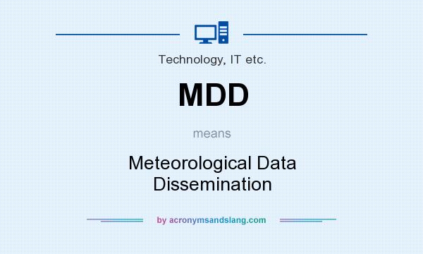 What does MDD mean? It stands for Meteorological Data Dissemination